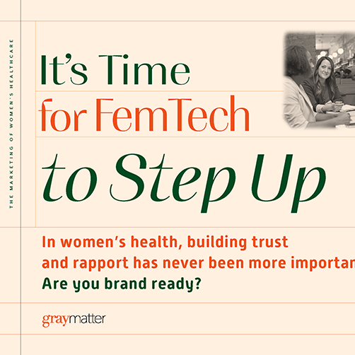 a title image reading "It's Time for FemTech to Step Up, In women's health, building trust and rapport has never been more important. Are you brand ready?"